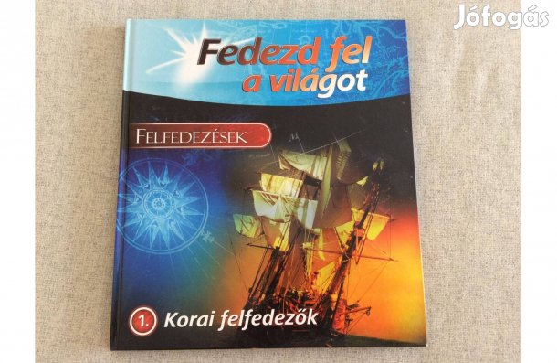 Fedezd fel a világot Felfedezések könyv 1. Korai felfedezők