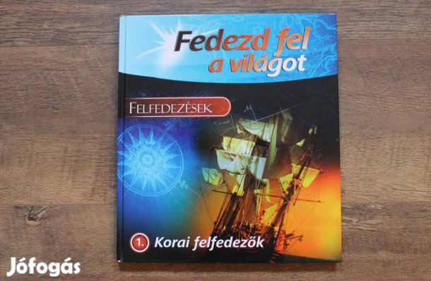 Fedezd fel a világot - Felfedezések ( nagyméretű képeskönyv )