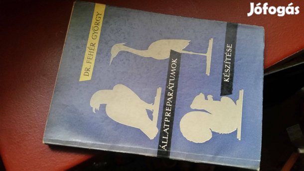 Fehér György: Állatpreparátumok készítése
