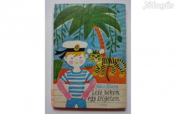 Fehér Klára: LESZ Nekem Egy Szigetem - régi mesekönyv Demjén Zsuzsa ra