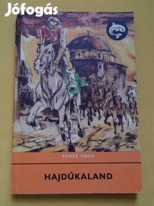 Fehér Tibor: Hajdúkaland