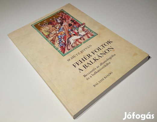 Fehér foltok a Balkánon (Schütz István) albanológa balkanisztika