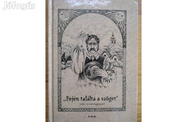 Fején találta a szöget - Szólás- és eredetmagyarázatok