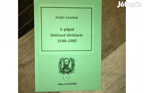 Fejes Sándor : A pápai öntészet története 1940-1985