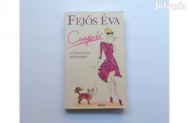 Fejős Éva: Csajok - A Vénuszlakók mindennapjai * Ulpius-ház Könyvkiadó