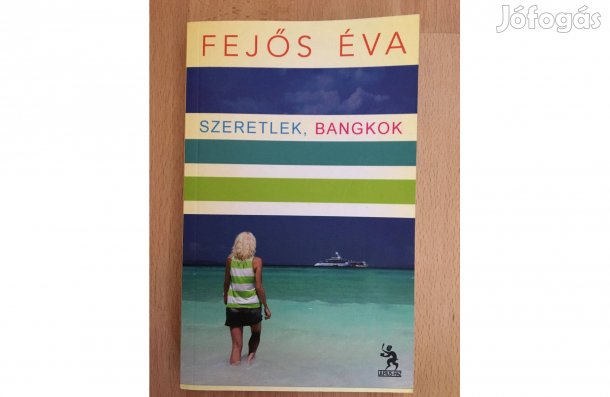 Fejős Éva: Szeretlek, Bangkok című könyv