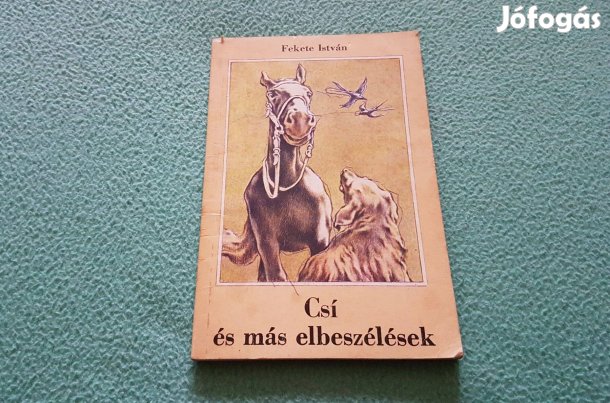 Fekete István: Csí és más elbeszélések könyv