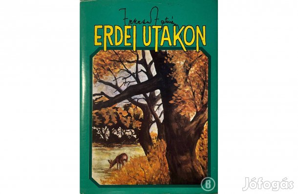Fekete István: Erdei utakon - - - Csak személyesen!