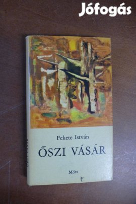 Fekete István : Őszi vásár ( Móra Kiadó 1970 )
