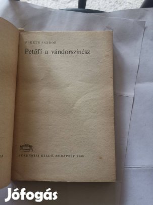 Fekete Sándor - Petőfi, a vándorszínész - Petőfi Sándor életrajz