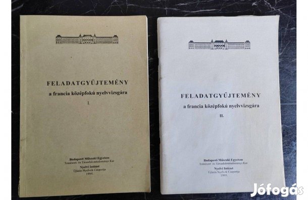 Feladatgyűjtemény Francia középfokú nyelvvizsga I-II