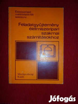Feladatgyűjtemény élelmiszeripari szakmai számításokhoz