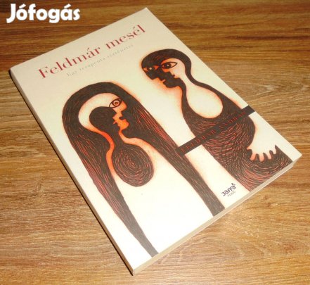 Feldmár András Feldmár mesél - Egy terapeuta történetei