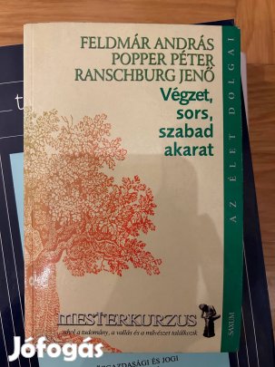 Feldmár András - Végzet, sors, szabad akarat