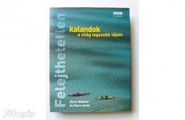 Felejthetetlen kalandok a világ legszebb tájain