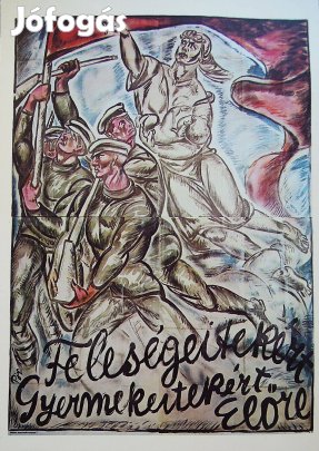 Feleségeitekért Gyermekeitekért Előre plakát karton