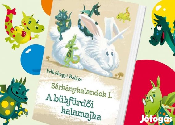 Felhőhegyi Balázs: Sárkánykalandok I. - A bükfürdői kalamajka Új