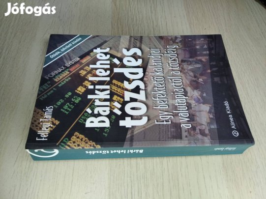 Fellegi Tamás - Bárki lehet tőzsdés