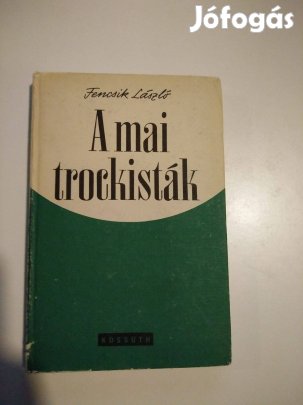 Fencsik László - A mai trockisták