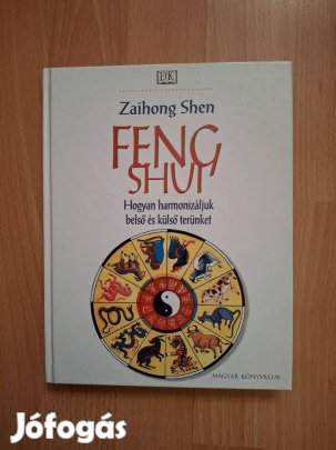 Feng Shui: Hogyan harmonizáljuk belső és külső terünket