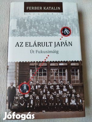 Ferber Katalin - Az elárult Japán 