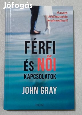 Férfi és női kapcsolatok - John Gray