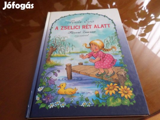 Fésűs Éva A Zselici RÉT Alatt Füzesi Zsuzsa rajz. Gyermekkönyv