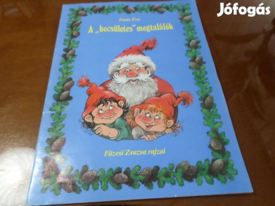 Fésüs Éva A "becsületes" megtalálók Füzesi Zsuzsa rajz. Gyermekkönyv