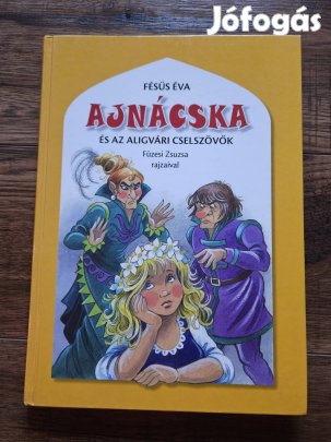 Fésűs Éva Ajnácska és az aligvári cselszövők