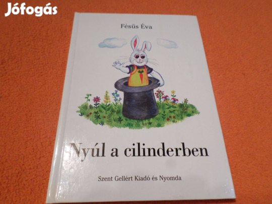 Fésüs Éva Nyúl a cilinderben Gyermekkönyv