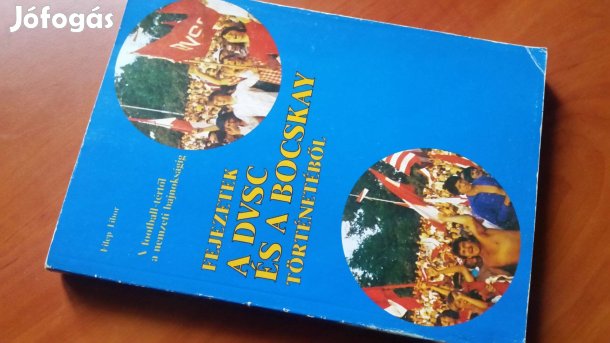 Filep T: Fejezetek a DVSC és a Bocskay történetéből + óra, póló