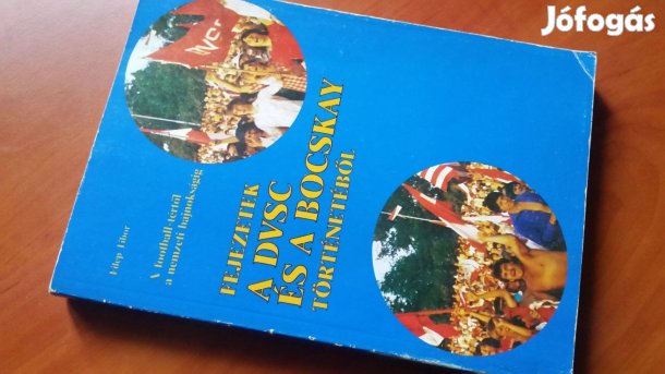 Filep T: Fejezetek a DVSC és a Bocskay történetéből + óra, póló