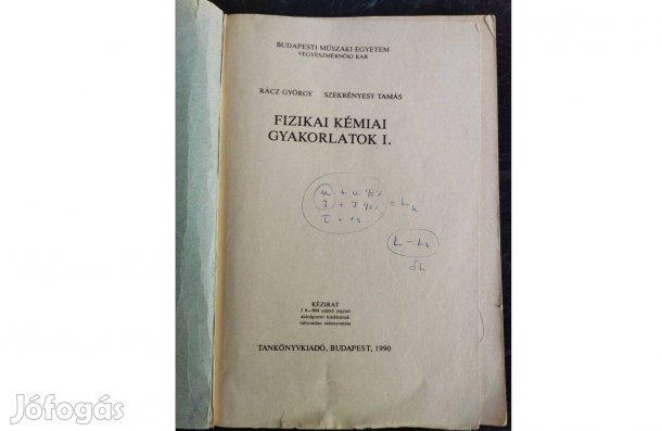 Fizikai Kémia Gyakorlatok I. kézirat, 1990- Rácz, Szekrényesy-