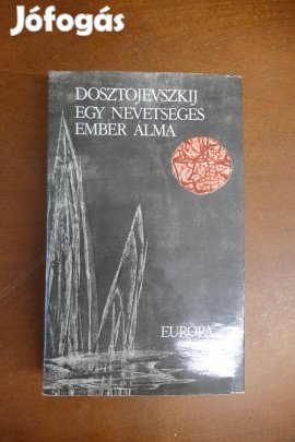 Fjodor Mihajlovics Dosztojevszkij : Egy nevetséges ember álma