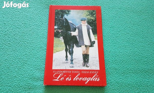 Flandordffer Tamás és Hajas József: Ló és lovaglás könyv