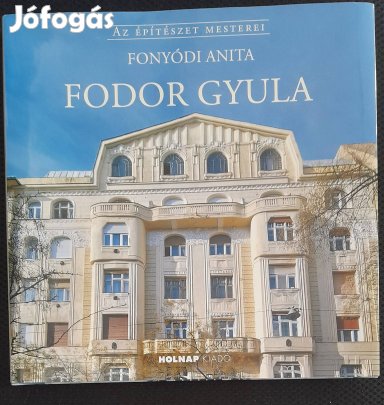 Fodor Gyula könyv, írta Fonyódi Anita. Új