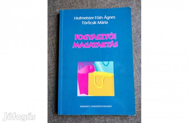 Fogyasztói magatartás Hofmeister-Tóth Ágnes - Törőcsik Mária Sok Mást