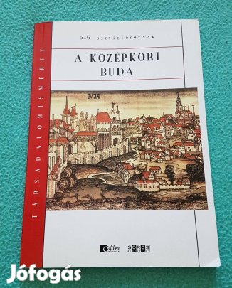 Foki Tamás: A középkori Buda (5-6. osztályosoknak) könyv