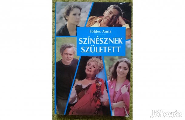 Földes Anna: Színésznek született