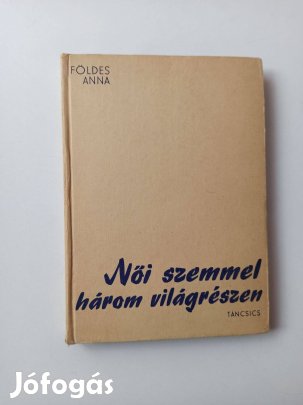Földes Anna - Női szemmel három világrészen