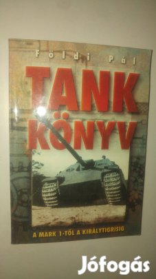 Földi Pál Tankkönyv (A Mark 1-től a Királytigrisig)