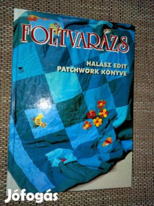 Foltvarázs - Halász Edit patchwork könyve