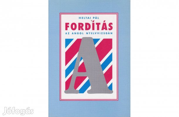 Fordítás az angol nyelvvizsgán - Heltai Pál