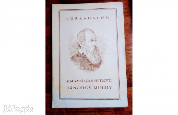 Forradalom. Magyarázza s fejtegeti Táncsics Mihály
