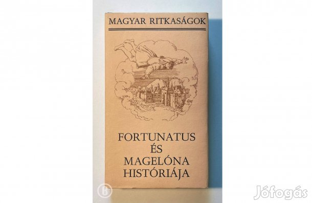 Fortunatus és Magelóna históriája - - - (Csak személyesen!)