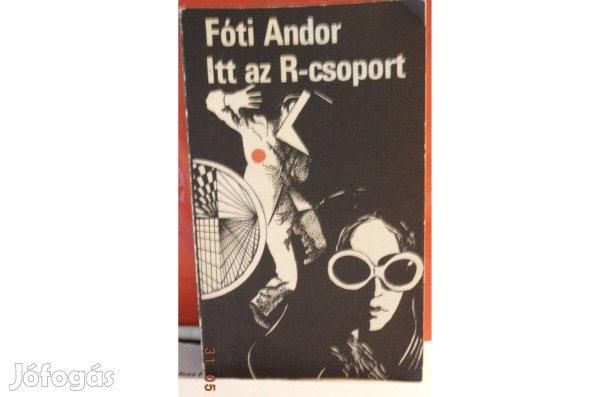 Fóti Andor: Itt az R - csoport