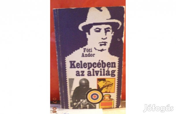 Fóti Andor: Kelepcében az alvilág