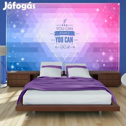Fotótapéta - Ha meg tudod álmodni, meg tudod csinálni!