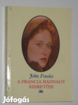 Fowles A francia hadnagy szeretője 1983