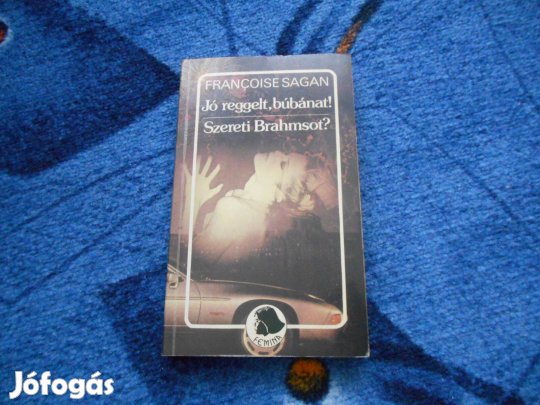 Françoise Sagan:Jó reggelt, búbánat! - Szereti Brahmsot?